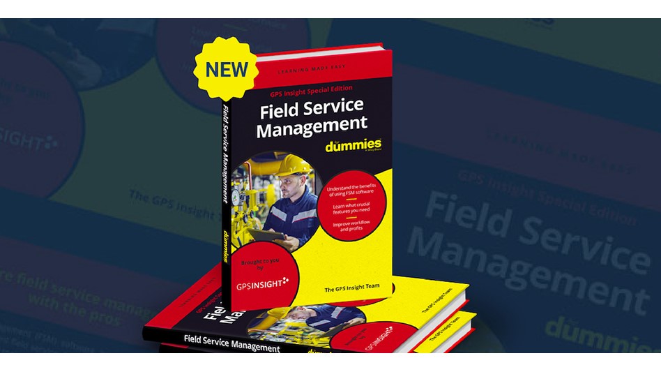 GPS Insight Launches Field Service Management for Dummies