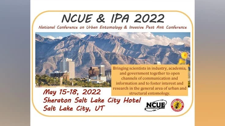 The 2022 National Conference on Urban Entomology & Invasive Pest Ant Conference will take place in mid-May, Utah.