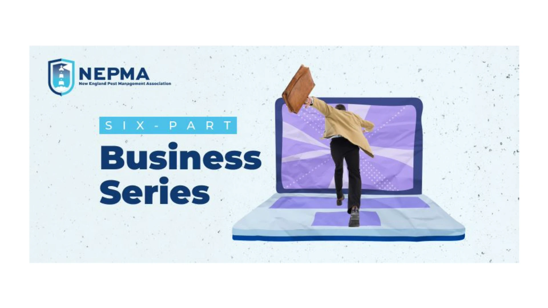 NEPMA Hosts Virtual Business Series Focused on Stabilizing, Scaling Pest Control Business